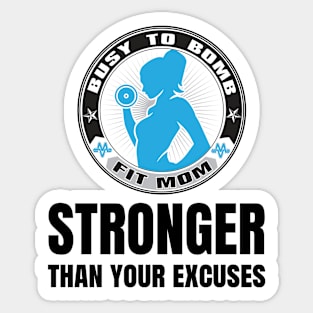 Stronger Than Your Excuses 1 Sticker